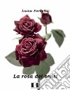 La rosa dei sensi. E-book. Formato EPUB ebook