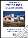 Emigranti (quasi) per diletto. Una stagione in Argentina (luglio 1960 - marzo 1962). E-book. Formato EPUB ebook