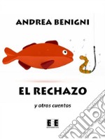 El rechazo y otros cuentos. E-book. Formato EPUB ebook