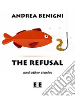 The refusal and other stories. E-book. Formato EPUB ebook