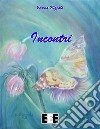 Incontri. E-book. Formato PDF ebook