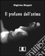 Il profumo dell'anima. E-book. Formato EPUB ebook