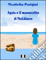 Agata e il manoscritto di Melchiorre. E-book. Formato EPUB ebook