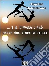 E il diavolo l'amò sotto una tenda di stelle. E-book. Formato EPUB ebook