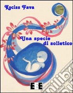 Una specie di solletico. E-book. Formato Mobipocket ebook