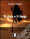 Il cielo e il fango. E-book. Formato Mobipocket ebook