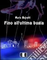 Fino all'ultima bugia. E-book. Formato EPUB ebook