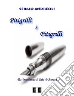 Pitigrilli è Pitigrilli: Testimonianze di Elio D'Aurora. E-book. Formato EPUB ebook