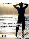 I sette giorni mancanti di Goffredo Olon Ribaud. E-book. Formato Mobipocket ebook di Gianni Bosco