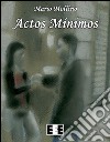 Actos minimos. E-book. Formato Mobipocket ebook