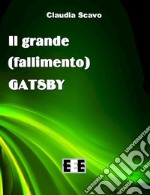 Il grande (fallimento) Gatsby. E-book. Formato EPUB ebook