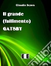 Il grande (fallimento) Gatsby. E-book. Formato EPUB ebook