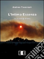 L'Intima Essenza: La via degli haiku. E-book. Formato EPUB ebook