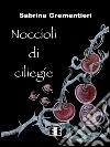 Noccioli di ciliegie. E-book. Formato EPUB ebook