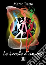 Le icone d'amore. E-book. Formato EPUB ebook