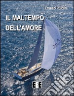 Il maltempo dell'amore. E-book. Formato EPUB ebook