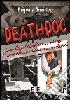 Deathdoc. C'è vita al cimitero: L'Uomo che sussurrava ai cadaveri. E-book. Formato EPUB ebook