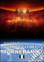 Quando gli dei torneranno. E-book. Formato EPUB ebook