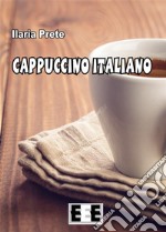 Cappuccino italiano. E-book. Formato EPUB ebook