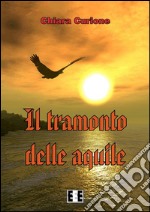 Il tramonto delle aquile. E-book. Formato EPUB ebook