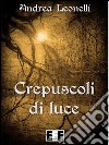 Crepuscoli di luce. E-book. Formato EPUB ebook