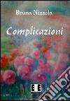 Complicazioni. E-book. Formato Mobipocket ebook