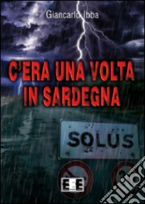 C'era una volta in Sardegna. E-book. Formato EPUB ebook di Giancarlo Ibba