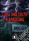 C&apos;era una volta in Sardegna. E-book. Formato EPUB ebook