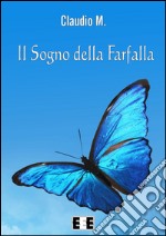 Il sogno della farfalla. E-book. Formato EPUB ebook