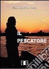 Il pescatore: La storia di Marcella. E-book. Formato EPUB ebook