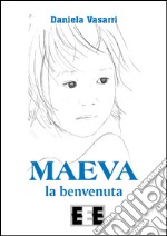 Maeva, la benvenuta. E-book. Formato EPUB ebook