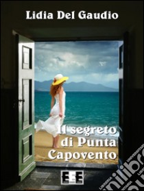 Il segreto di Punta Capovento. E-book. Formato Mobipocket ebook di Lidia Del Gaudio