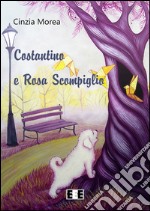 Costantino e Rosa Scompiglio. E-book. Formato EPUB ebook