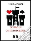 Dentro un castello di carte. E-book. Formato EPUB ebook di Marina Atzori