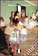 Si aprano le danze. E-book. Formato EPUB ebook