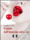 Il gusto dell'amarena selvatica. E-book. Formato Mobipocket ebook di Ludovico Alia