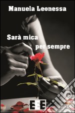 Sarà mica per sempre. E-book. Formato EPUB ebook