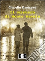 Il mistero di Monte Navale. E-book. Formato EPUB ebook