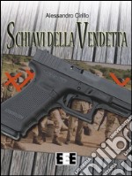 Schiavi della vendetta. E-book. Formato EPUB ebook