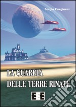 La guardia delle Terre Rinate. E-book. Formato EPUB ebook