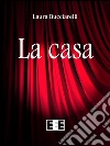 La casa. E-book. Formato EPUB ebook