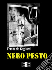 Nero pestoTerroristi, delitti e perversioni nella Roma violenta degli anni '70. E-book. Formato EPUB ebook di Emanuele Gagliardi