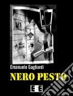 Nero pestoTerroristi, delitti e perversioni nella Roma violenta degli anni '70. E-book. Formato EPUB ebook