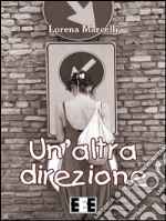 Un’altra direzione. E-book. Formato EPUB ebook