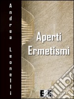 Aperti ermetismi. E-book. Formato EPUB ebook