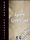 Aperti ermetismi. E-book. Formato Mobipocket ebook