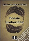 Poesie uroboriche. E-book. Formato Mobipocket ebook