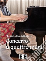 Concerto a quattro mani. E-book. Formato EPUB ebook