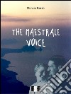 The Maestrale voice. E-book. Formato EPUB ebook