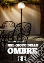 Nel gioco delle ombre. E-book. Formato Mobipocket ebook